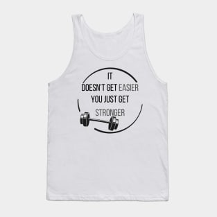 Exercise Motivation You Get Stronger Tank Top